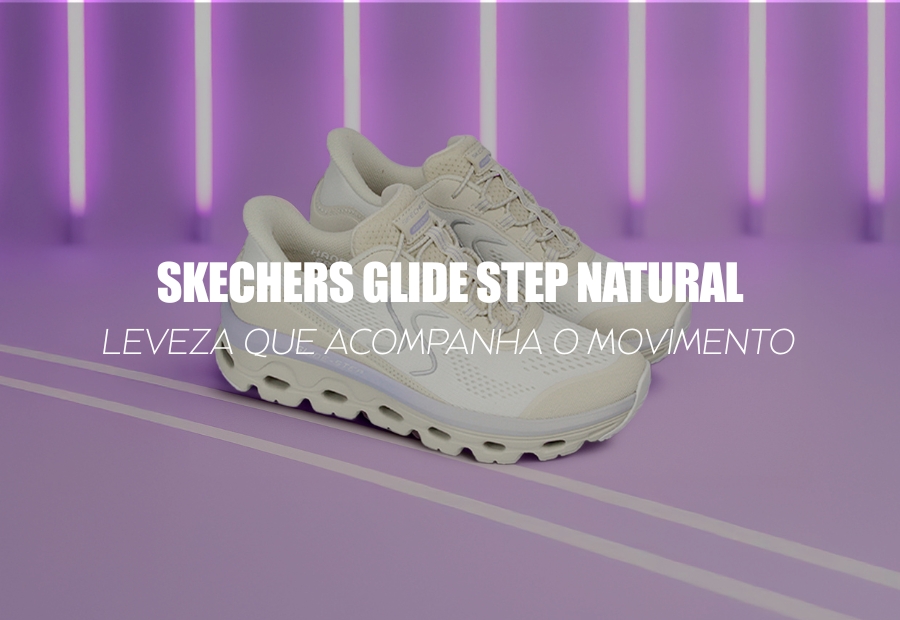 SKECHERS GLIDE STEP NATURAL — leveza que acompanha o movimento